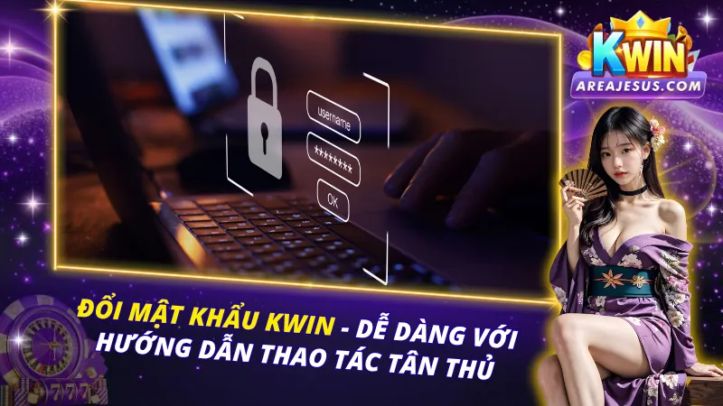 Đổi Mật Khẩu Kwin