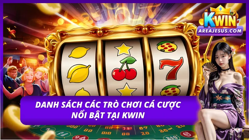 Tham quan kho game cá cược hấp dẫn của thương hiệu KWIN